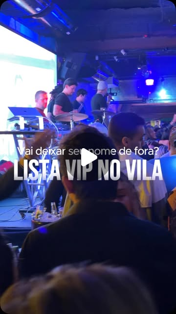 Banda no palco: vai deixar seu nome de fora? Lista VIP no Vila